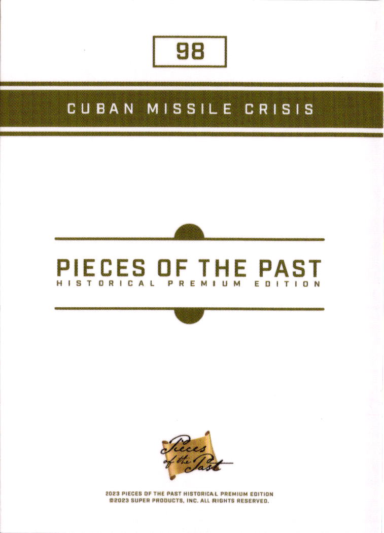 2023 Pieces of the Past Premium Historical Edition #98 Cuban Missile Crisis