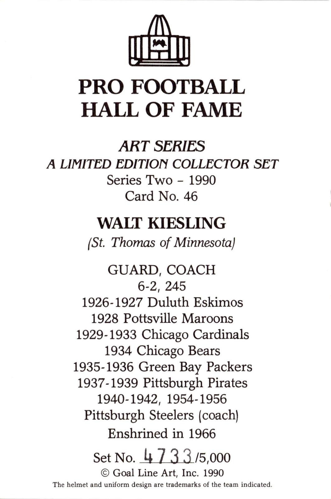 1990 Goal Line Hall of Fame Art Collection #46 Walt Kiesling #/5000