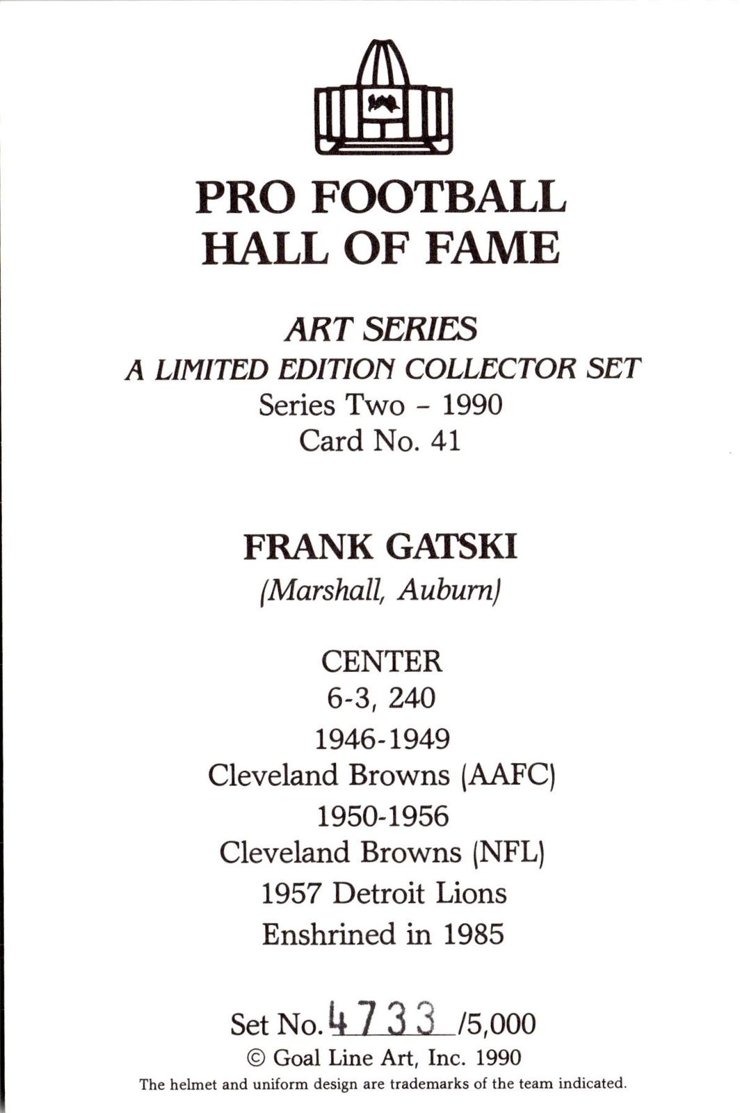 1990 Goal Line Hall of Fame Art Collection #41 Frank Gatski #/5000