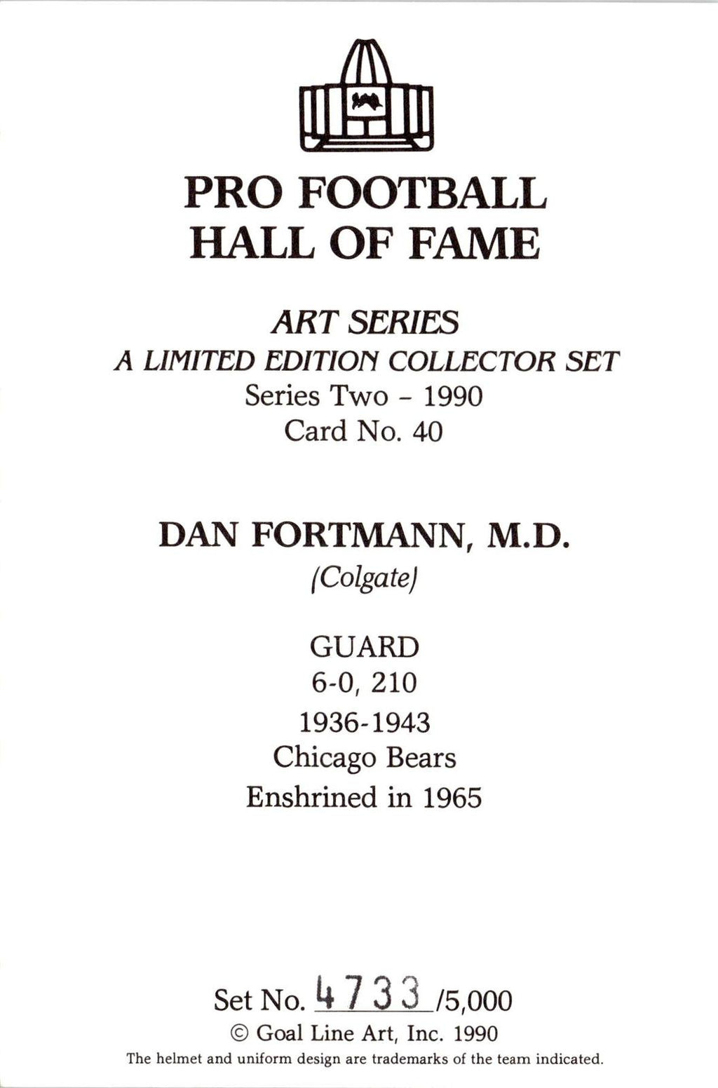 1990 Goal Line Hall of Fame Art Collection #40 Dan Fortmann #/5000