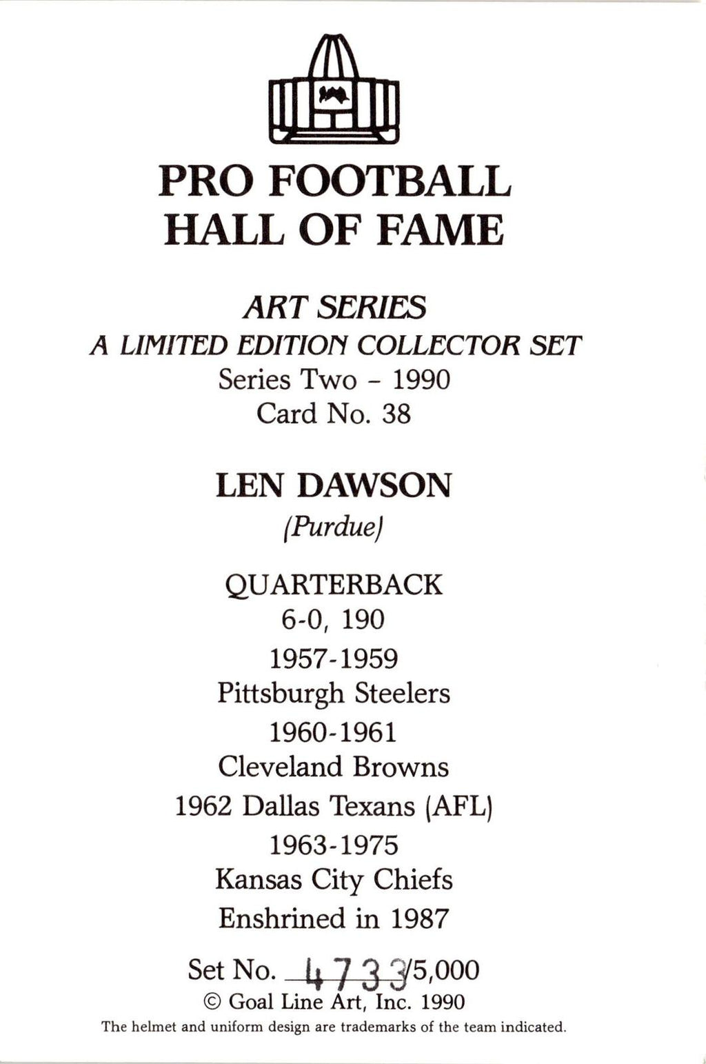 1990 Goal Line Hall of Fame Art Collection #38 Len Dawson #/5000