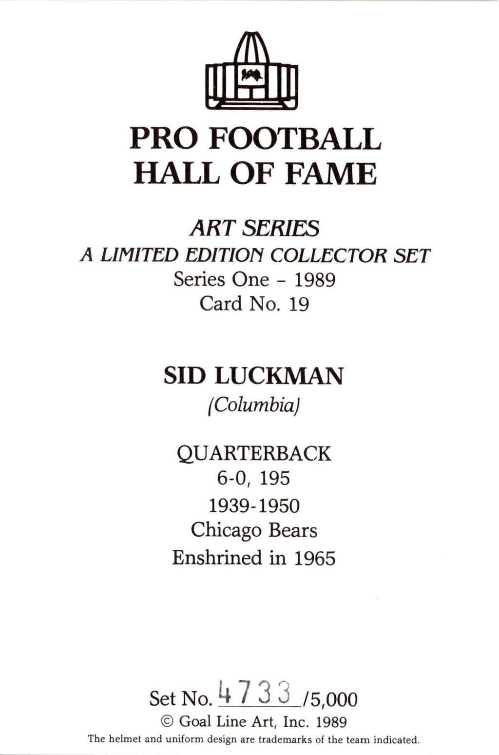 1989 Goal Line Hall of Fame Art Collection #19 Sid Luckman #/5000