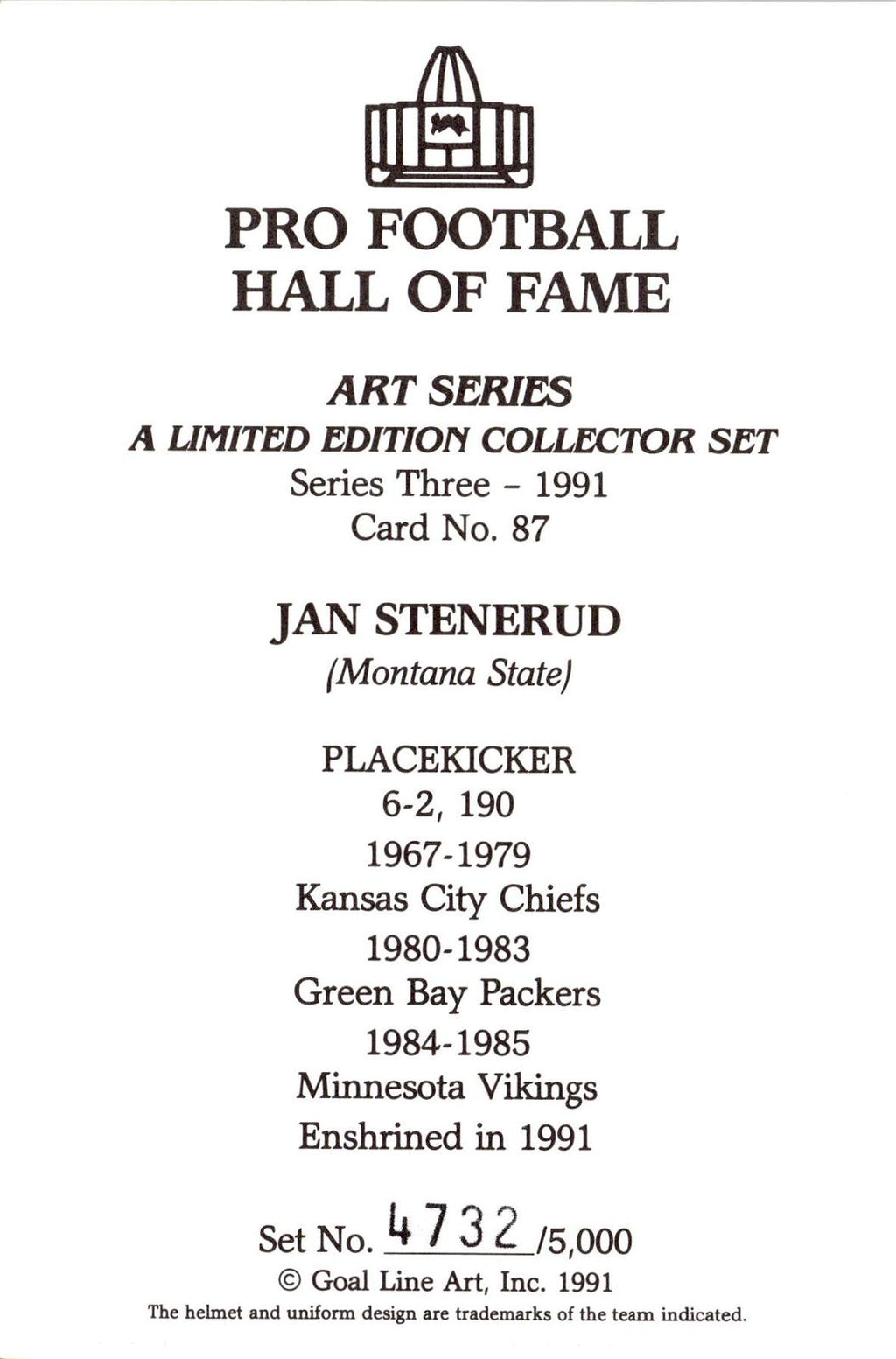 1991 Goal Line Hall of Fame Art Collection #87 Jan Stenerud #/5000